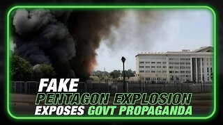 INFOWARS Owen Shroyer: Fake Pentagon Explosion Photo Exposes How Government Propaganda Works To Permanently Disturb Humanity - 5/23/23