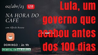 Lula, um governo que acabou antes dos 100 dias