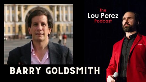 The Lou Perez Podcast Episode 57 - Barry Goldsmith