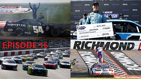 Episode 15 - NASCAR Xfinity and Cup Series Richmond Raceway Weekend