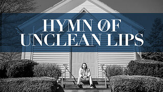 Hymn of Unclean Lips