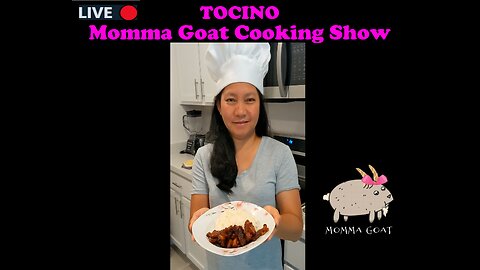 Momma Goat Cooking Show - LIVE - Tocino