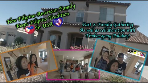 Part 2: How a Filipino-American Family Keeps the Filipino Tradition #FamilyGathering