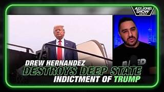 Drew Hernandez Destroys Deep State Indictment of Trump