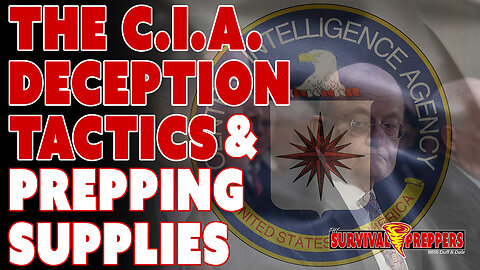 CIA Misinformation Tactics & Prepping Supplies