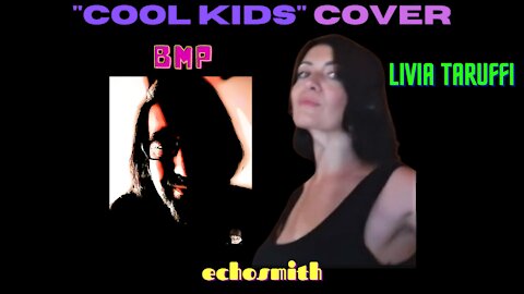 Cool Kids - Echosmith Cover (Feat, Livia Taruffi, vocals)