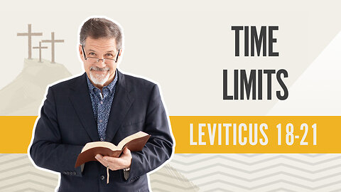 Bible Discovery, Leviticus 18-21 | Time Limits - February 2, 2024