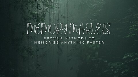 Memory Marvels: Proven Methods to Memorize Anything Faster