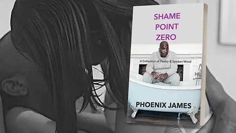 Phoenix James - SHAME POINT ZERO (Official Book Trailer) Spoken Word Poetry
