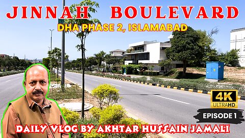 Jinnah Boulevard Overview DHA Islamabad || 4k Video || Daily Vlog Akhtar Jamali || Episode 1