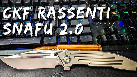 Drive-by Overview of the Custom Knife Factory Rassenti Snafu 2.0