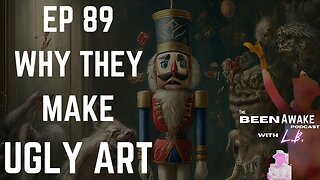 Why they make ugly art | Been Awake with LB | #89