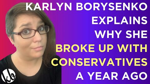 Karlyn Borysenko explains why she's breaking up with conservatives for once and for all