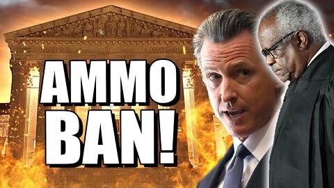 Supreme Court's 6-3 Decision Creates An End To California Ammo Ban!!!