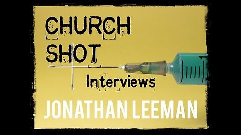 Church Shot Interviews, Jonathan Leeman