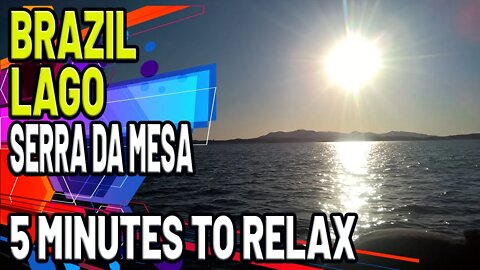 5 Minutes to relax "Lago Serra da Mesa" - Good Sleep Channel