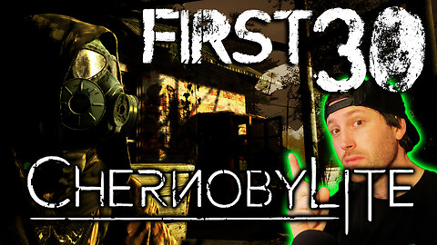 FIRST30 | Chernobylite (2019) | Nuclear Survival Horror by The Farm 51