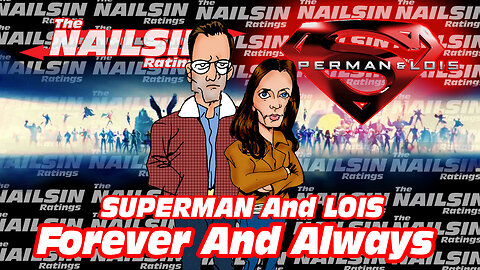 The Nailsin Ratings:Superman&Lois - Forever And Always