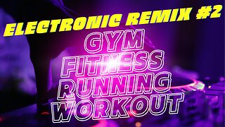 #2 BEST MUSIC 2023 - WORKOUT GYM FITNESS RUNNING FUNCTIONAL TRAINING #eletronicmusic #remixmusic