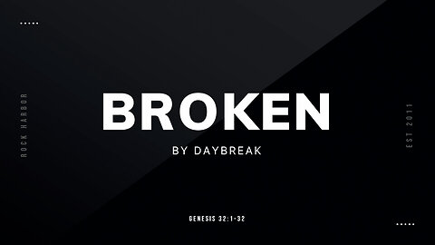 Sunday Sermon 9/24/23 - Broken By Daybreak