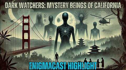 The Dark Watchers: Mysterious Beings of California, Vietnam, and Japan