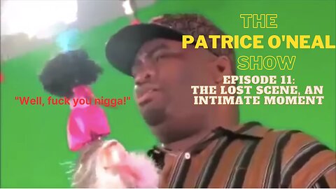 The Patrice O'Neal Show Episode 11: "Fuck you ni**a, I can lose weight by myself..."