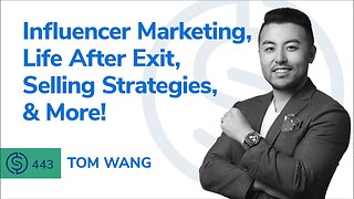 Influencer Marketing, Life After Exit, Selling Strategies, & More! | SSP #443