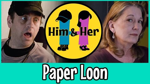 Him & Her Comedy Skit #10 - Paper Loon