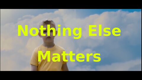 Nothing Else Matters - Metallica (Jn 6:63, Phil 3:8-12)