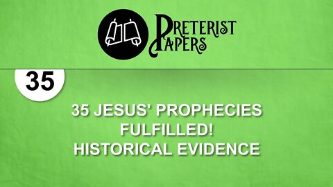35 Jesus' Prophecies Fulfilled! Historical Evidence