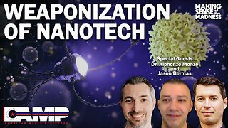Weaponization of Nanotech with Dr. Alphonzo Monzo and Jason Bermas | MSOM Ep. 619