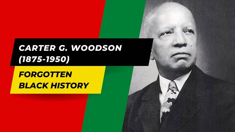 CARTER G. WOODSON (1875-1950)