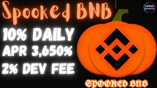 Spooked BNB |Earn 10% BNB Daily | Your Chance To Get In Early
