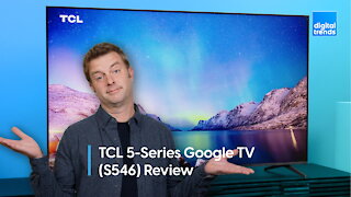 TCL 5-Series Google TV (S546) Review | A balancing act