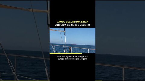 VAMOS SEGUIR UMA LINDA JORNADA EM NOSSO VELEIRO - Sailing Around the World