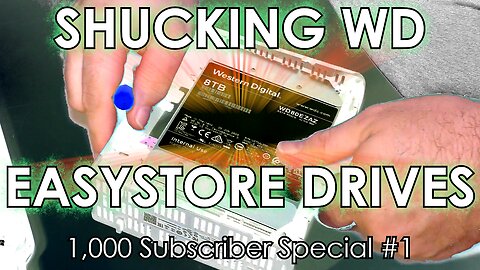 Shucking WD Easystore Drives (a DataHoarder favorite) - 1000 Sub Special #1 - Jody Bruchon Tech