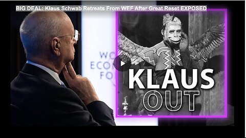 BIG DEAL: Klaus Schwab Retreats From WEF After Great Reset EXPOSED