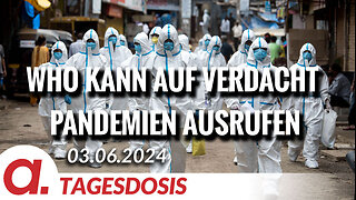 WHO kann auf Verdacht Pandemien ausrufen | Von Norbert Häring