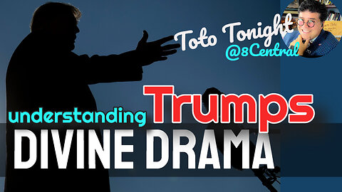 Toto Tonight LIVE 5/18/23 "Understanding Trumps DIVINE DRAMA"