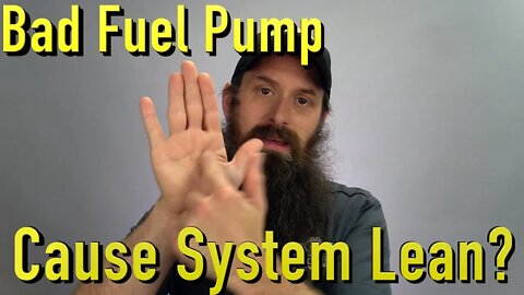 Will a Bad Fuel Pump Cause System Lean Issue?