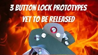 3 NEW BUTTON LOCK PROTOTYPES