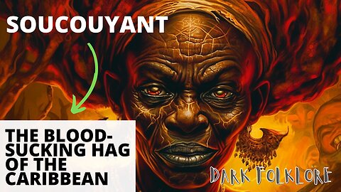 Soucouyant: The Bloodsucking Hag of the Caribbean | Short Folklores from around the world