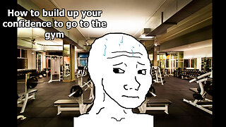 How to build up confidence to go to the gym