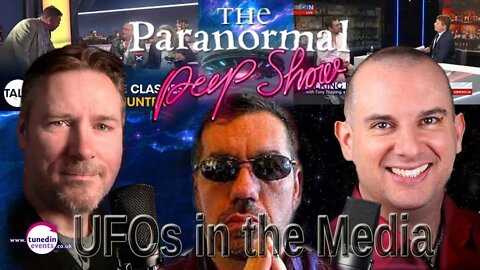 UFOs in the Media, with guest Tony Topping on The Paranormal Peep Show August 2022