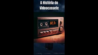 História do Vídeocassete