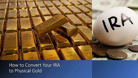 How to Convert Your IRA to Physical Gold