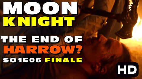 Moon Knight Is this the end of Harrow? S01E06 Finale