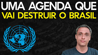 Uma agenda globalista muito mais destrutivia está prestes a chegar no Brasil