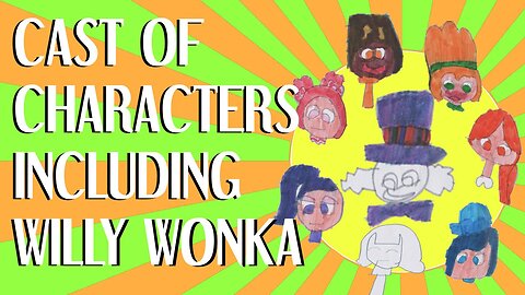 qc 025 - Ethan Draws a Cast of Different Characters Including Willy Wonka