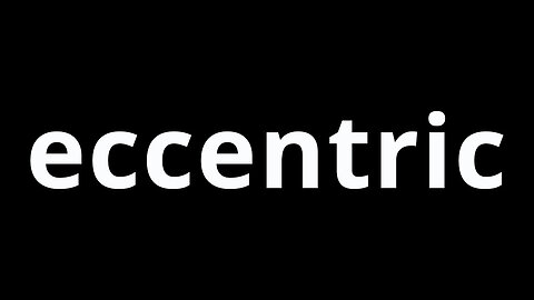 Video Word Of The Day - Eccentric